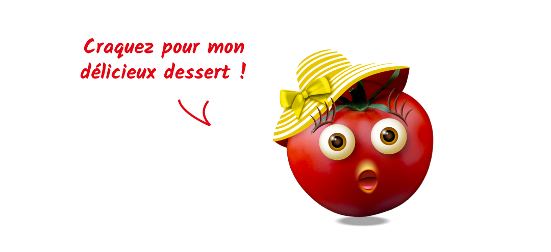 Le dessert d'Agathe la tomate